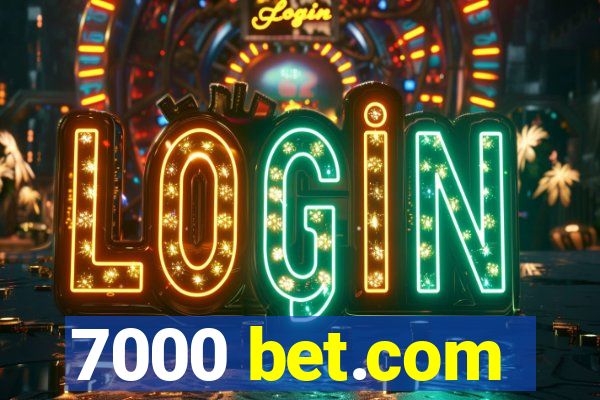 7000 bet.com